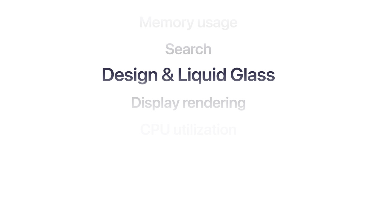 A list of features including: memory usage, search, Design & Liquid Glass, display rendering, and CPU utilization.